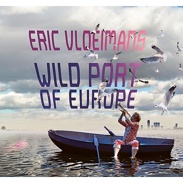 Wild Port Of Europe, Eric Vloeimans