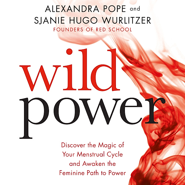 Wild Power, Alexandra Pope, Sjanie Hugo Wurlitzer