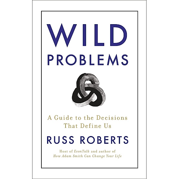 Wild Problems, Russ Roberts