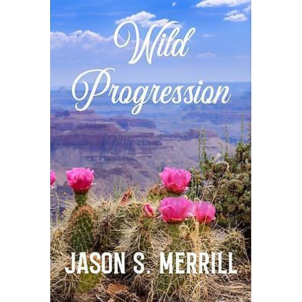 Wild Progression / Moonlight Grove Press, Jason Merrill