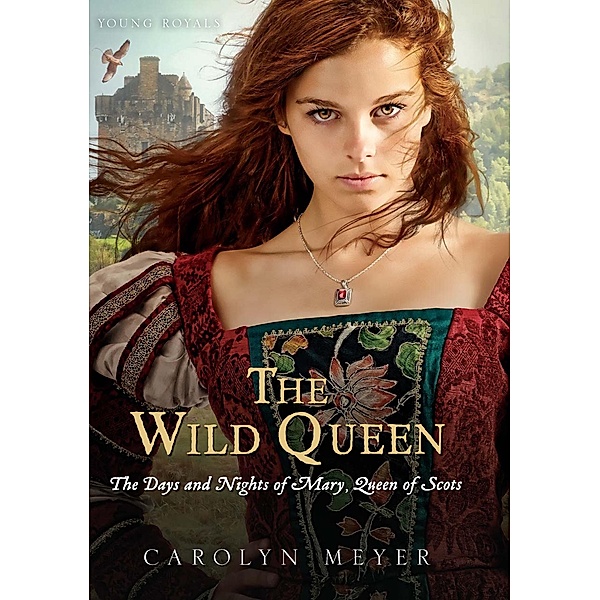 Wild Queen / Young Royals, Carolyn Meyer