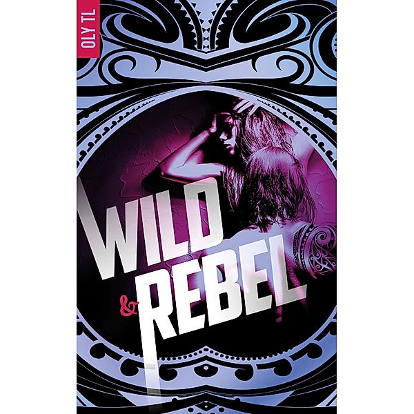 Wild & Rebel - Tome 1 / Wild & Rebel Bd.1, Oly Tl