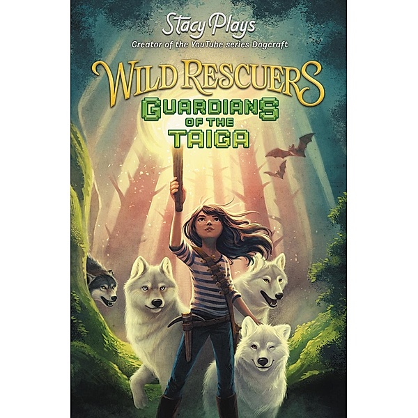 Wild Rescuers: Guardians of the Taiga / Wild Rescuers Bd.1, StacyPlays