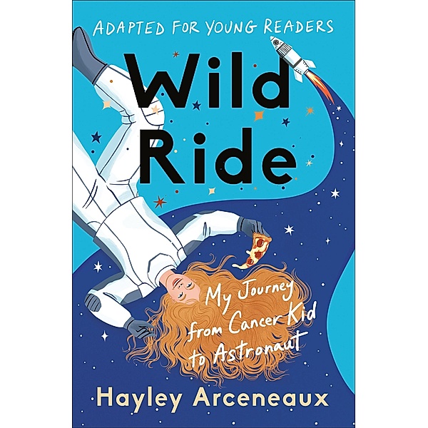 Wild Ride (Adapted for Young Readers), Hayley Arceneaux