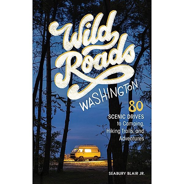 Wild Roads Washington, 2nd Edition, Seabury Blair