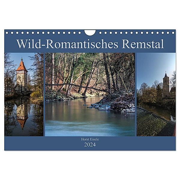 Wild-Romantisches Remstal (Wandkalender 2024 DIN A4 quer), CALVENDO Monatskalender, Horst Eisele