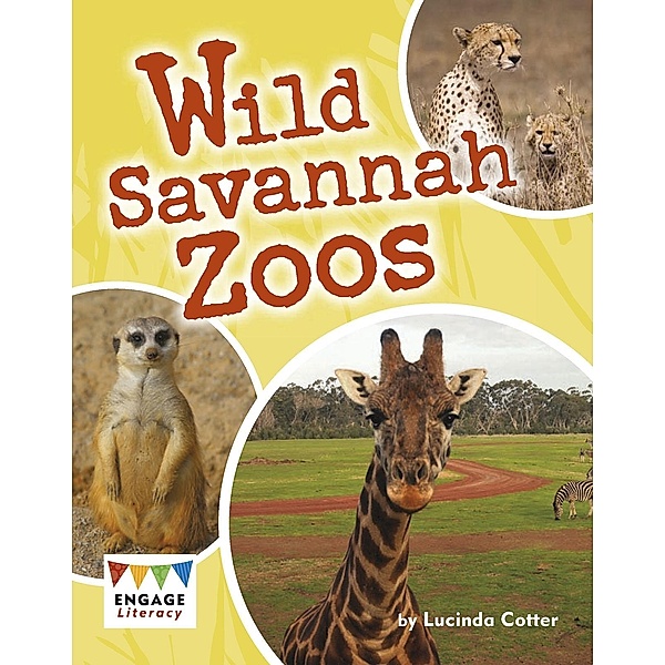 Wild Savannah Zoos / Raintree Publishers, Lucinda Cotter
