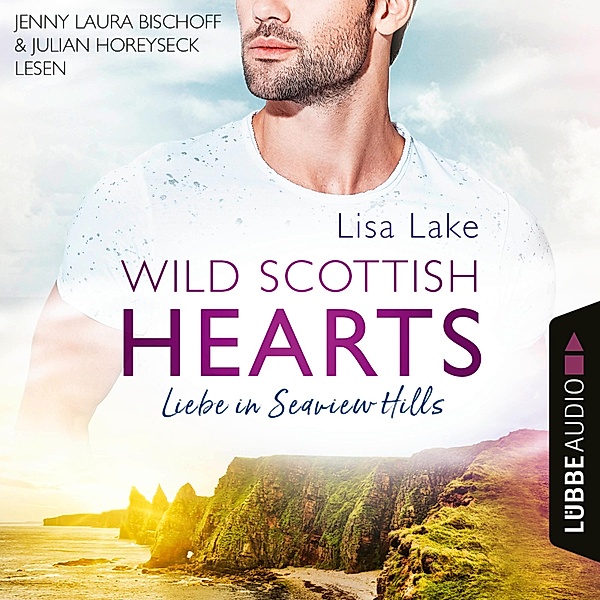 Wild Scottish Hearts - 1 - Liebe in Seaview Hills, Lisa Lake