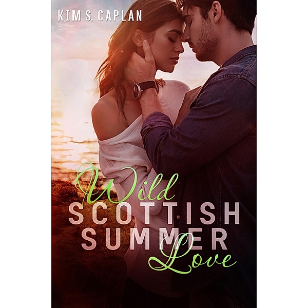 Wild Scottish Summer Love, Kim S. Caplan