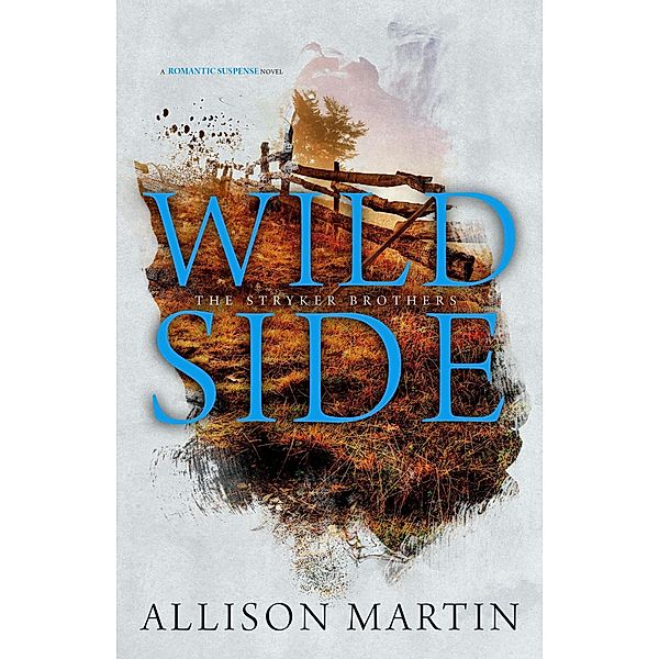 Wild Side (The Stryker Family Saga, #2) / The Stryker Family Saga, Allison Martin