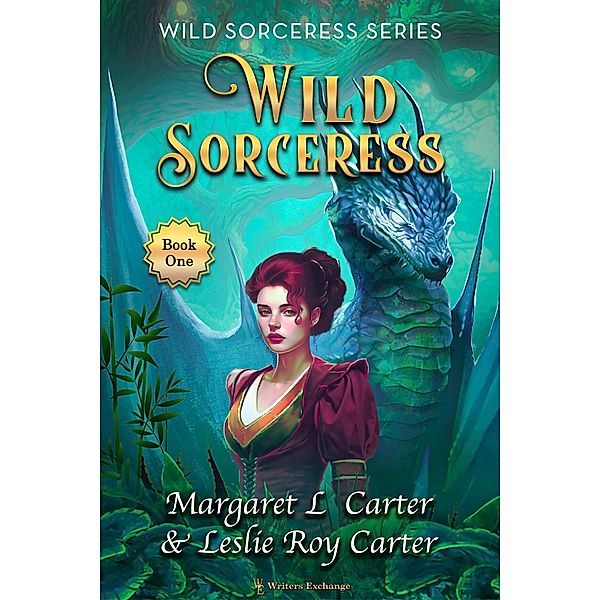 Wild Sorceress (Wild Sorceress Series, #1) / Wild Sorceress Series, Margaret L. Carter, Leslie Roy Carter