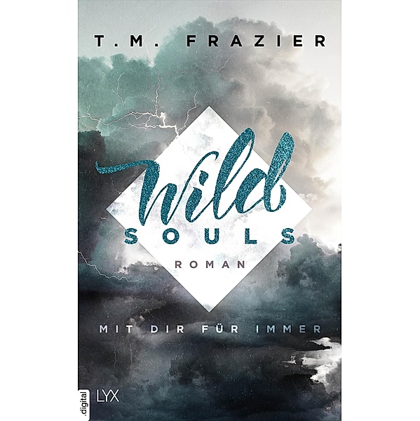 Wild Souls - Mit dir für immer / Outskirts Bd.2, T. M. Frazier