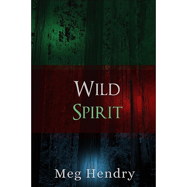 Wild Spirit (Darkest Depths, #1.5) / Darkest Depths, Meg Hendry