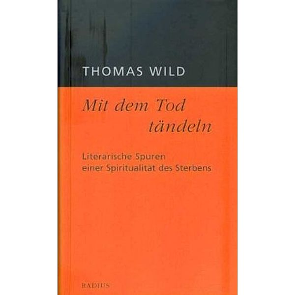 Wild, T: Mit dem Tod tändeln, Thomas Wild