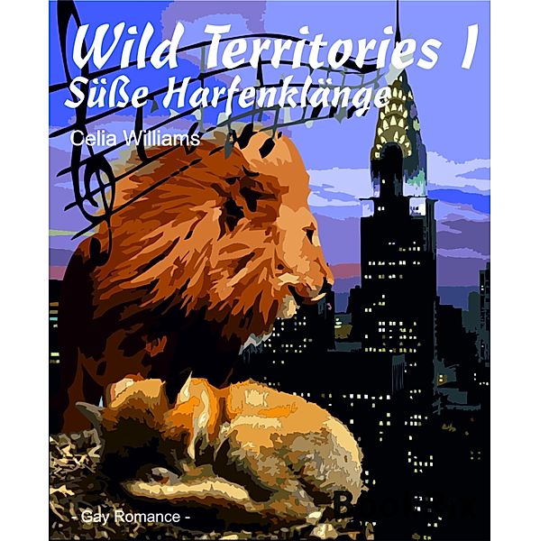 Wild Territories Band 1: Süße Harfenklänge, Celia Williams