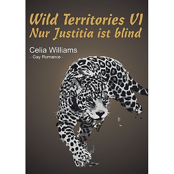 Wild Territories / Wild Territories VI - Nur Justitia ist blind, Celia Williams