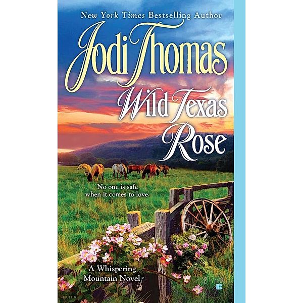 Wild Texas Rose / A Whispering Mountain Novel Bd.6, Jodi Thomas