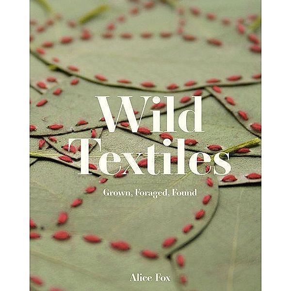 Wild Textiles, Alice Fox