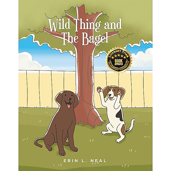 Wild Thing and The Bagel, Erin L. Neal
