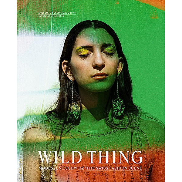 Wild Thing - Modeszene Schweiz