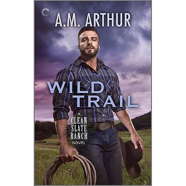 Wild Trail / The Clean Slate Ranch Novels, A. M. Arthur