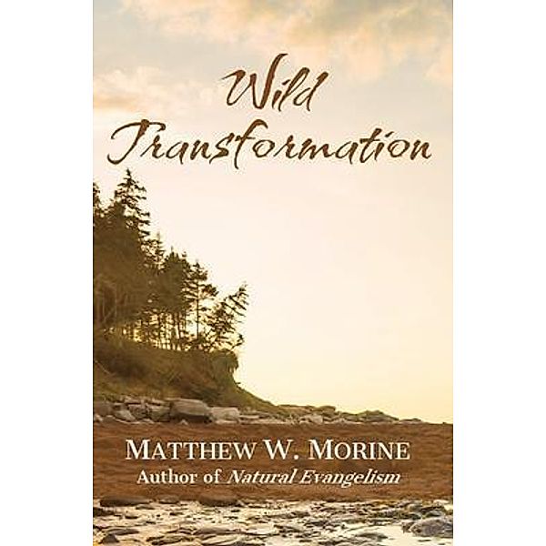 Wild Transformation, Matthew Morine