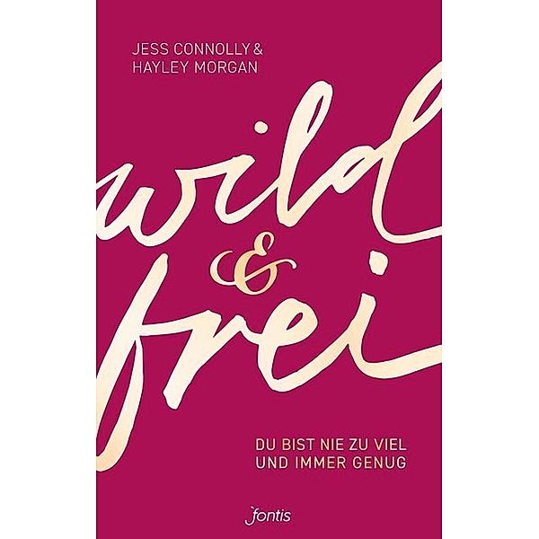 wild und frei, Jess Connolly, Hayley Morgan