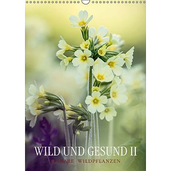 WILD UND GESUND II (Wandkalender 2015 DIN A3 hoch), Markus Wuchenauer