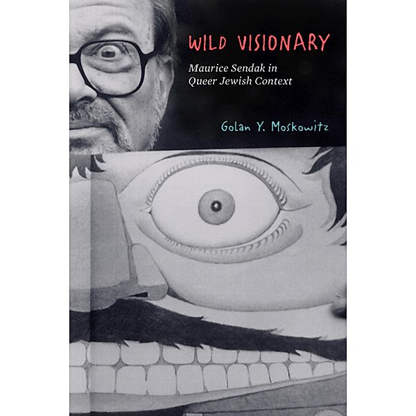 Wild Visionary / Stanford Studies in Jewish History and Culture, Golan Y. Moskowitz