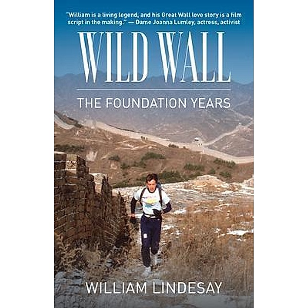 Wild Wall-The Foundation Years, William Lindesay