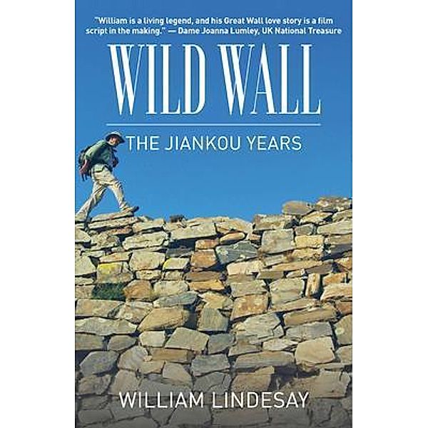 Wild Wall-The Jiankou Years / Wild Wall Bd.2, William Lindesay