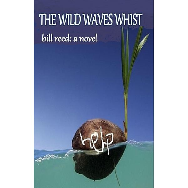 Wild Waves Whist / Bill Reed, Bill Reed