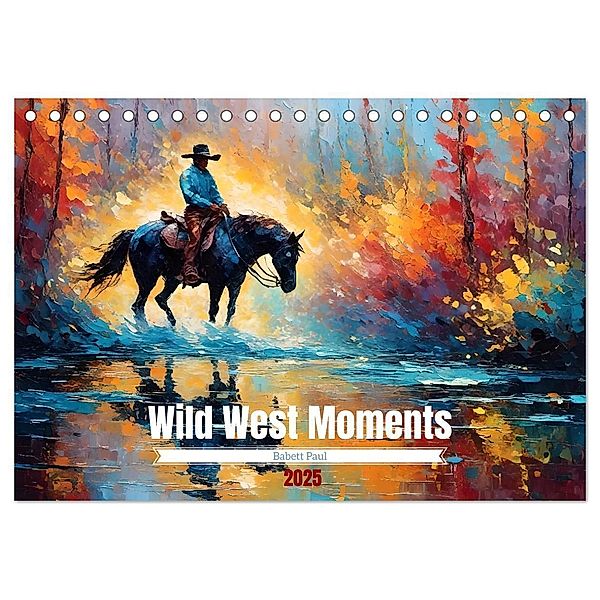Wild West Moments (Tischkalender 2025 DIN A5 quer), CALVENDO Monatskalender, Calvendo, Babett Paul - Babetts Bildergalerie