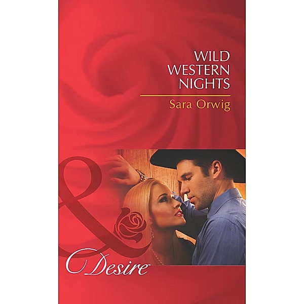 Wild Western Nights (Mills & Boon Desire) / Mills & Boon Desire, Sara Orwig