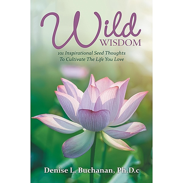 Wild Wisdom, Denise L. Buchanan Ph. D. c