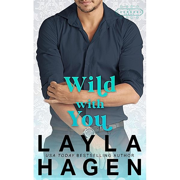 Wild With You (The Connor Family, #2) / The Connor Family, Layla Hagen