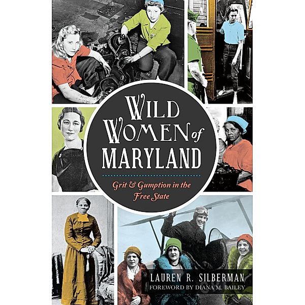 Wild Women of Maryland, Lauren R. Silberman
