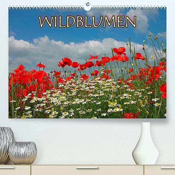 Wildblumen 2023 (Premium, hochwertiger DIN A2 Wandkalender 2023, Kunstdruck in Hochglanz), Bildagentur Geduldig