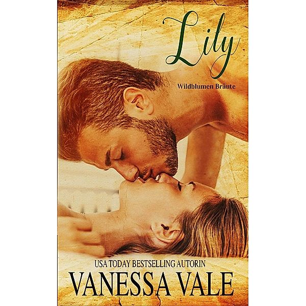 Wildblumen Bräute: Lily, Vanessa Vale