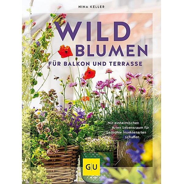 Wildblumen für Balkon und Terrasse / GU Garten extra, Nina Keller