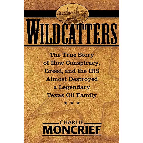 Wildcatters, Charles Moncrief