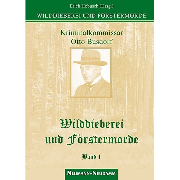 Wilddieberei und Förstermorde.Bd.1
