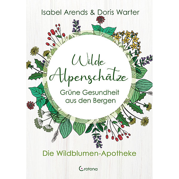 Wilde Alpenschätze, Isabel Arends, Doris Warter