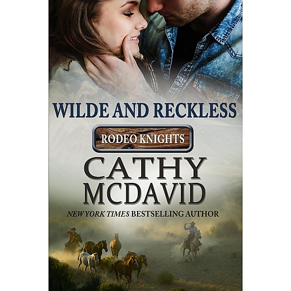 Wilde and Reckless: Rodeo Knights, A Western Romance Novel (Reckless, AZ) / Reckless, AZ, Cathy Mcdavid
