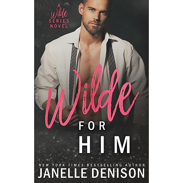 Wilde for Him (A Wilde Series Novel), Janelle Denison