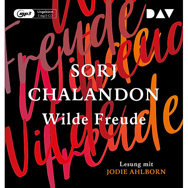 Wilde Freude,1 Audio-CD, 1 MP3, Sorj Chalandon