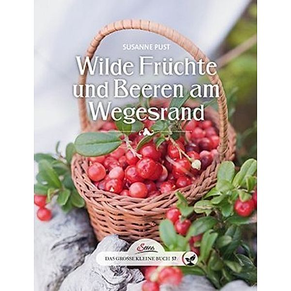 Wilde Früchte und Beeren am Wegesrand, Susanne Pust