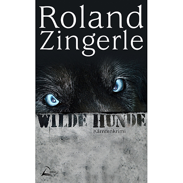 Wilde Hunde, Roland Zingerle