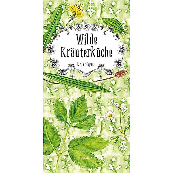 Wilde Kräuterküche, Tanja Hilgers