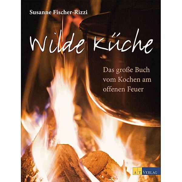 Wilde Küche, Susanne Fischer-Rizzi